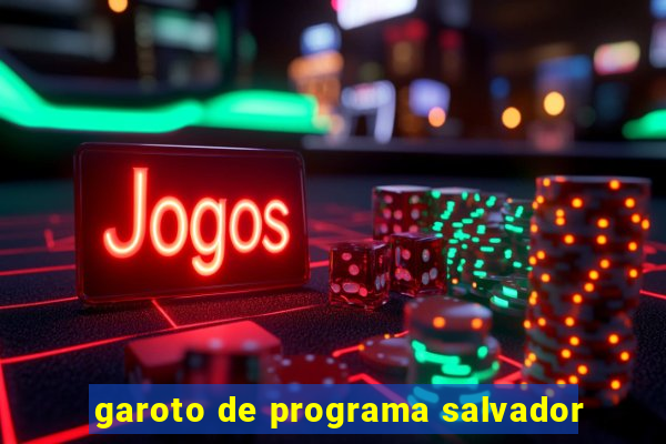 garoto de programa salvador